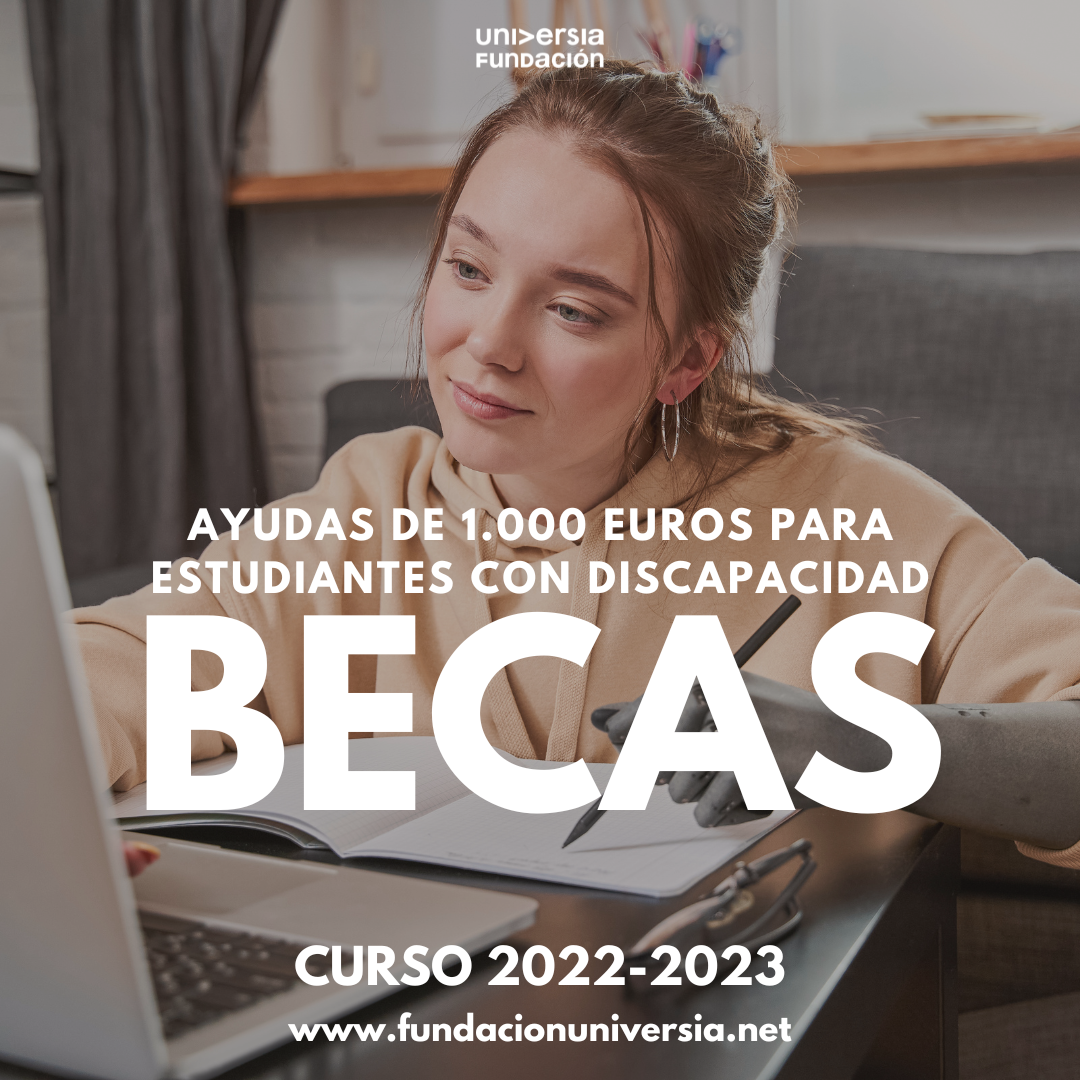 Ayudas de 1.000 euros para estudiantes con discapacidad. Becas Fundación Universia Curso 2022-2023